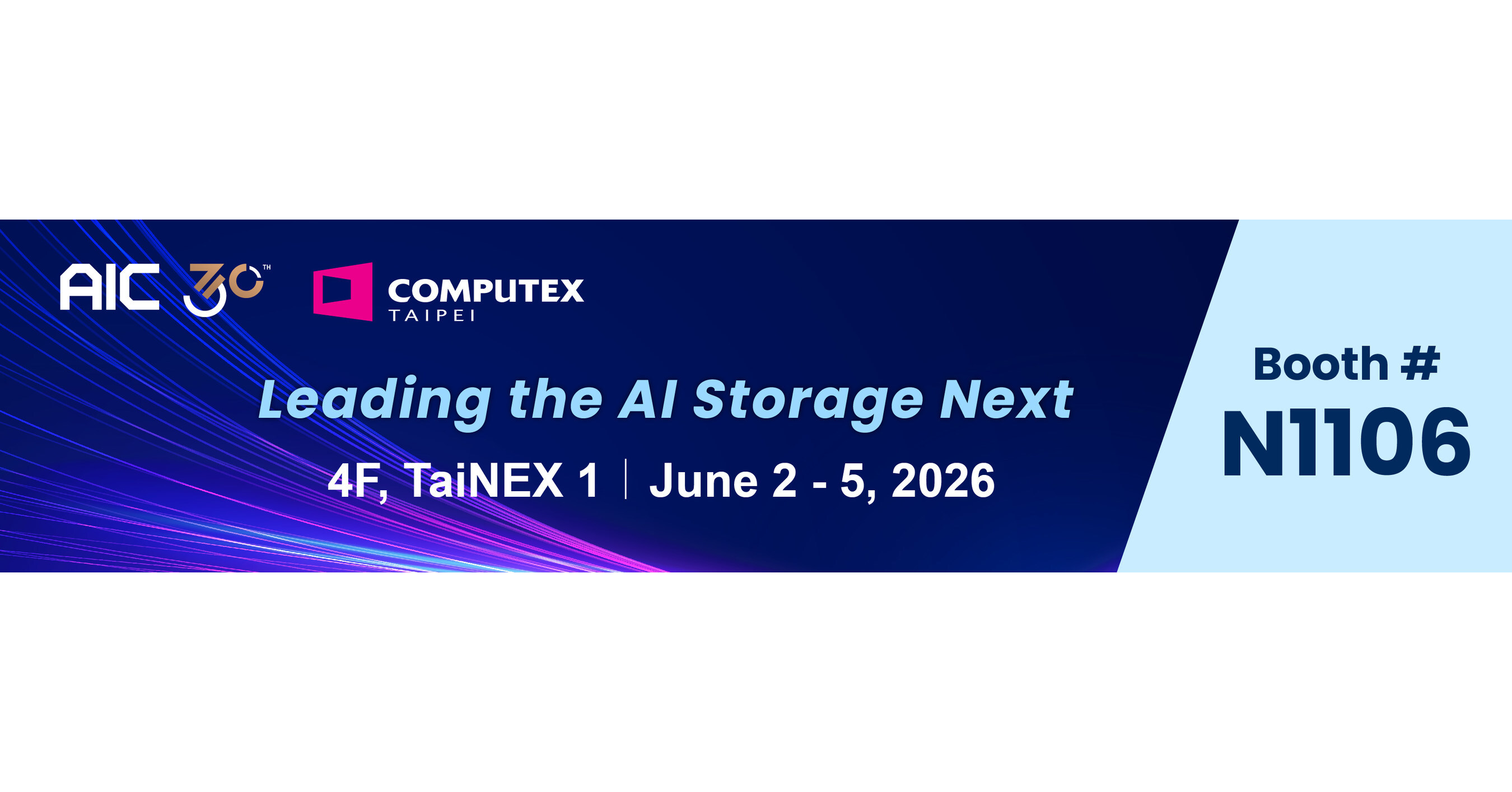 TAIPEI, May 25, 2026 /PRNewswire/ -- AIC, a leading provider of AI storage and computing solutions, is proud to announce its participation in COMPUTEX 2026. From June 2 to June 5, AIC will showcase its latest innovations at TaiNEX 1, 4F, Booth N1106, focusing…