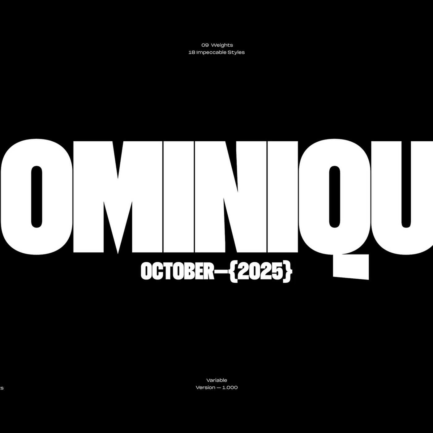 Rajesh Rajput's Dominique is a condensed display variable typeface with 9 weights and matching italics, delivering 18 distinct styles from one font file.
The specimen opens with DOMINIQUE. set in cond...
