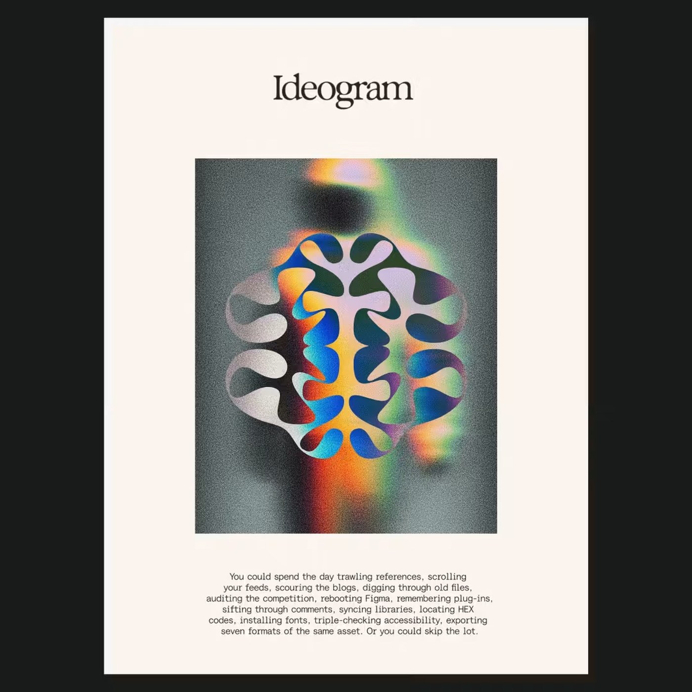 How&How built a brand identity system for Ideogram—brain logomark in deep navy, wide-tracked cream serif, and verbal identity built on design principles.
The logomark is a stylised brain with a ne...