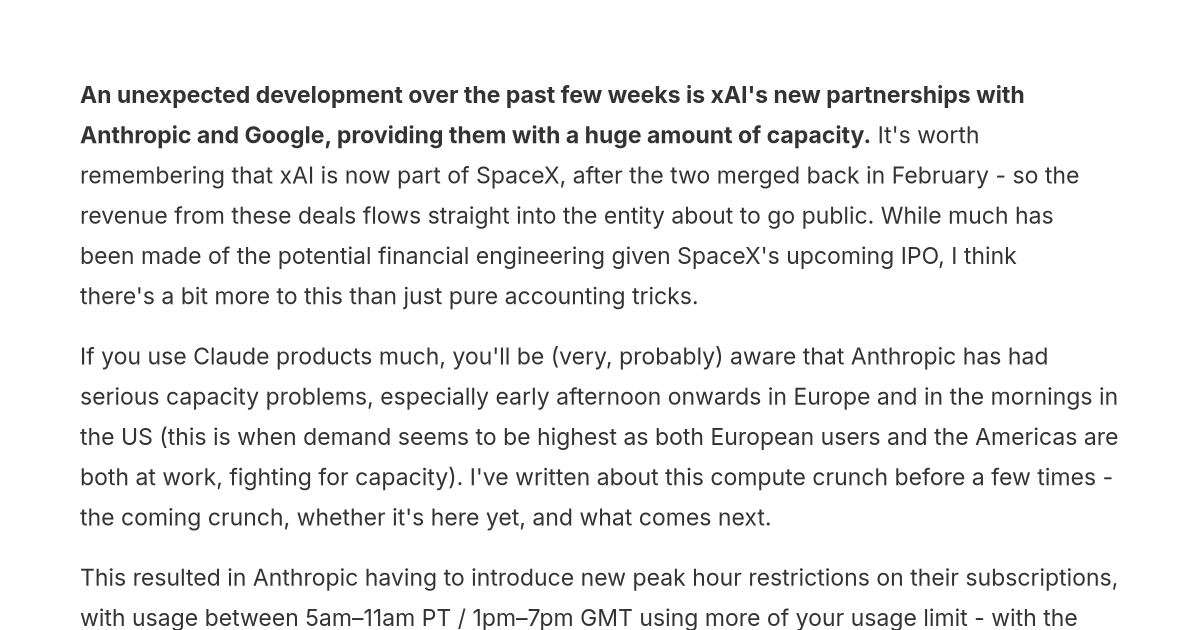 xAI is renting huge amounts of GPU capacity to Anthropic and Google. Financial engineering ahead of the SpaceX IPO, a real compute shortage, or a genuine datacentre advantage? Probably all three.